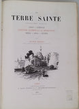 GUERIN Victor "LA TERRE SAINTE - Première partie : SON HISTOIRE, SES SOUVENIRS, SES SITES, SES MONUMENTS -Deuxième partie : LIBAN, PHENICIE, PALESTINE OCCIDENTALE ET MERIDIONALE, PETRA, SINAÏ, EGYPTE"