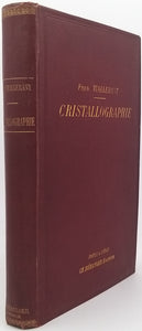 WALLERANT Frédéric "Cristallographie, déformation des corps cristallisés, groupements, polymorphisme - isomorphisme"