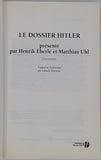 EBERLE Henrik, UHL Matthias "Le dossier Hitler - Le dossier secret commandé par Staline - D'après les interrogatoires des deux plus proches collaborateurs de Hitler"