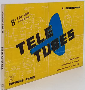 DESCHEPPER Richard "TÉLÉ TUBES - 8e édition mise à jour"