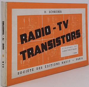 SCHREIBER Herrmann "RADIO - TV TRANSISTORS - Schémas et caractéristiques, 7e édition"