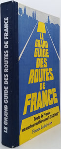 [Collectif] "Le Grand Guide des Routes de France - Toute la France en cartes routières au 1/250 000e"