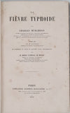 MURCHISON Charles "La Fièvre Typhoïde, accompagné de notes et précédé d'une introduction par Henri Gueneau de Mussy"