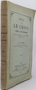 SANNÉ Albert [Docteur] "Étude sur le Croup après la Trachéotomie - Évolution normale, Soins consécutifs, Complications"