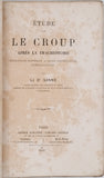 SANNÉ Albert [Docteur] "Étude sur le Croup après la Trachéotomie - Évolution normale, Soins consécutifs, Complications"