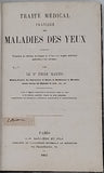 MARTIN Émile "Traité Médical pratique des Maladies des Yeux contenant l'Exposition des affections de la Vue et les formules médicinales applicables à leur traitement"