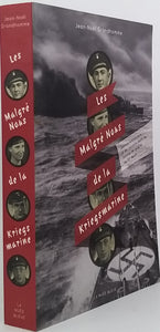 GRANDHOMME Jean-Noël "Les Malgré Nous de la Kriegsmarine, Destins d'Alsaciens et de Lorrains dans la marine de guerre du IIIe Reich"