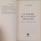 PERRIER Guy "Le suicide de la flotte française, Toulon, 27 novembre 1942"