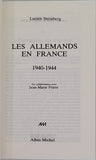 STEINBERG Lucien (Collaboration FITERE Jean-Marie) "Les Allemands en France 1940-1944"