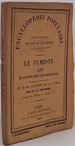 PELOUZE Edmond "Le Fumiste - Art de construire les cheminées de corriger les anciennes et de se garantir de la fumée"