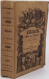 PAYEN Anselme "La Chimie enseignée en 26 leçons [par Jane MARCET] contenant le développement des théories de cette science, mises à la portée des gens du monde, et à chaque leçon des expériences chimiques et des applications aux arts"