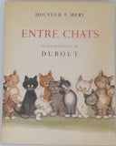 Docteur MERY Fernand  "ENTRE CHATS illustrations DUBOUT"