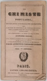 GUÉRIN Théodore (Docteur) "Le Chimiste Populaire, Recueil pour toutes sortes de liquides, avec la manière de dissoudre et de composer les essences pour la fabrication des liqueurs sans distillation ; suivi d'explications à la porté de tout le monde"