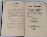 CALMET Augustin (Dom) "Notice de la Lorraine qui comprend les Duchés de Bar et de Luxembourg, l'Électorat de Trèves, les trois Evêchés (Metz, Toul et Verdun)..."