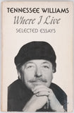 WILLIAMS Tennessee [Signed by the Author] "Where I Live - Selected Essays"