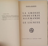 BAUMONT Maurice [2 volumes] "La grosse Industrie allemande et le charbon" et "La grosse Industrie allemande et le lignite"