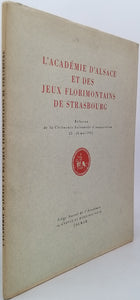 [Collectif] "L'Académie d'Alsace et des Jeux florimontains de Strasbourg - Relation de la Cérémonie Solennelle d'inauguration 25-26 mai 1952"