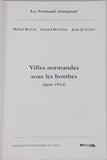 BOIVIN Michel, BOURDIN Gérard, QUELLIN Jean "Villes normandes sous les bombes (juin 1944)"