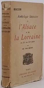 VAN BEVER Adolphe "Anthologie littéraire de l'Alsace et de la Lorraine du XIIe au XXe siècle"