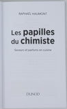 HAUMONT Raphaël "Les Papilles du Chimiste - Saveurs et parfums en cuisine"