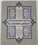 Bénédictines de Saint Louis du Temple "Guide pratique pour la confection des Ornements gothiques" Tome premier