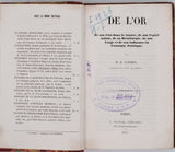 LANDRIN Henri "De l'Or, de son Etat dans la Nature, de son Exploitation, de sa Métallurgie, de son Usage et de son Influence en Economie Politique"