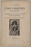 WITKOWSKI Gustave-Joseph-Alphonse (Dr.) "L'Art chrétien - Ses licences - Complément de l'Art profane à l'Eglise - France et étranger"