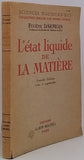 DARMOIS Eugène "L'état liquide de la matière - Nouvelle édition revue et augmentée"