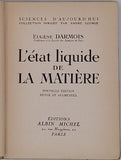 DARMOIS Eugène "L'état liquide de la matière - Nouvelle édition revue et augmentée"