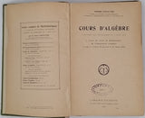 CHENEVIER Pierre "Cours d'Algèbre, conforme aux programmes du 3 juin 1925. A l'usage des classes de Mathématiques de l'Enseignement secondaire (Lycées et Collèges de garçons et de jeunes filles)"