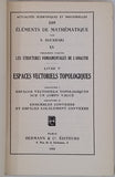 BOURBAKI Nicolas "Eléments de Mathématique. XV. Première partie. Les structures fondamentales de l'Analyse. Livre V Espaces vectoriels topologiques. Chapitres I et II"