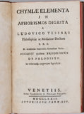 TESSARI Ludovico "Chymiae elementa in aphorismos digesta... accedit ejusdem Prodromus de Phlogisto in coloranda corporum superficie"