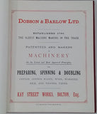 DOBSON & BARLOW LTD. "Catalogue of Machinery - Machinery on the latest and most approved principles for preparing, spinning & doubling cotton, cotton waste, wool, worsted, silk and vigonia yarns"