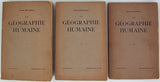 BRUNHES Jean "LA GÉOGRAPHIE HUMAINE, 3 volumes : I. Les faits essentiels groupés et classés. Principes et exemples. II. Monographies. Liaisons avec les disciplines voisines. III. Illustrations hors texte."