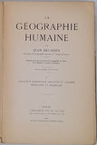 BRUNHES Jean "LA GÉOGRAPHIE HUMAINE, 3 volumes : I. Les faits essentiels groupés et classés. Principes et exemples. II. Monographies. Liaisons avec les disciplines voisines. III. Illustrations hors texte."