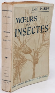 FABRE Jean-Henri  "Mœurs des Insectes - Morceaux choisis. Extraits des Souvenirs Entomologiques"