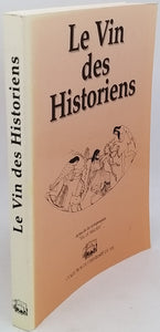 [Collectif] "Le vin des historiens - Actes du 1er symposium Vin et Histoire 19, 20 et 21 mai 1989 sous la Direction Scientifique de Gilbert GARRIER"