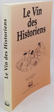 [Collectif] "Le vin des historiens - Actes du 1er symposium Vin et Histoire 19, 20 et 21 mai 1989 sous la Direction Scientifique de Gilbert GARRIER"