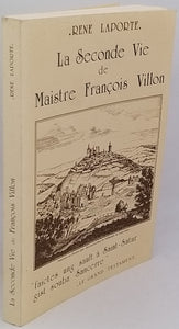 LAPORTE René "La Seconde Vie de Maistre François Villon"