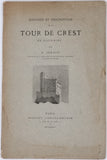 ARNAUD François Eugène "Histoire et description de la Tour de Crest en Dauphiné" joint BERMOND Gustave "La Tour de Crest - Poésie"