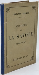 JOANNE Adolphe "Géographie du département de la Savoie"