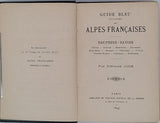 JUGE Stéphane "Guide bleu illustré des Alpes françaises, Dauphiné - Savoie. Pelvoux, Queyras, Maurienne, Tarentaise, Mont-Blanc, Beauges, Chartreuse, Vercors, Grandes-Rousses, Gapençais, Embrunais"