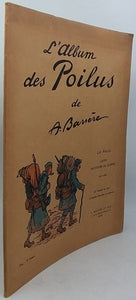 BARRÈRE Adrien "L'album des Poilus - Les Poilus. Leurs souvenirs de guerre, 1914-1919"