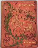 PARDIELLAN P. de, SOUBISE E. "Aventures de quatre Hussards alsaciens"