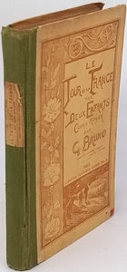 BRUNO G. "Le Tour de la France par Deux Enfants - Cours moyen - Devoir et Patrie"