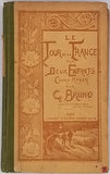 BRUNO G. "Le Tour de la France par Deux Enfants - Cours moyen - Devoir et Patrie"