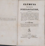 BRARD Cyprien-Prosper "Élémens pratiques d'exploitation contenant tout ce qui est relatif à l'art d'explorer la surface des terrains, d'y faire des travaux de recherche et d'y établir des exploitations réglées"