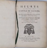 [Anonyme] "Heures contenant l'Office de l'Eglise avec des Prières & des Instructions tirées de l'Ecriture Sainte & des Saints Pères. Imprimée par l'ordre de Monseigneur l'Illustrissime & Révérendissime Evêque de Metz. A l'Usage de son Diocèse."