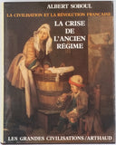 SOBOUL Albert "La Civilisation et la Révolution française - La crise de l'Ancien Régime"