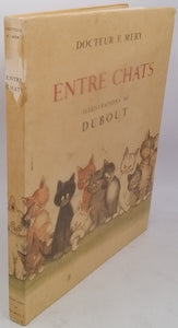 Docteur MERY Fernand "ENTRE CHATS illustrations de DUBOUT"